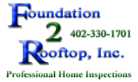 Foundation-2-Rooftop, Inc., Professional Home Inspections at 402-330-1701